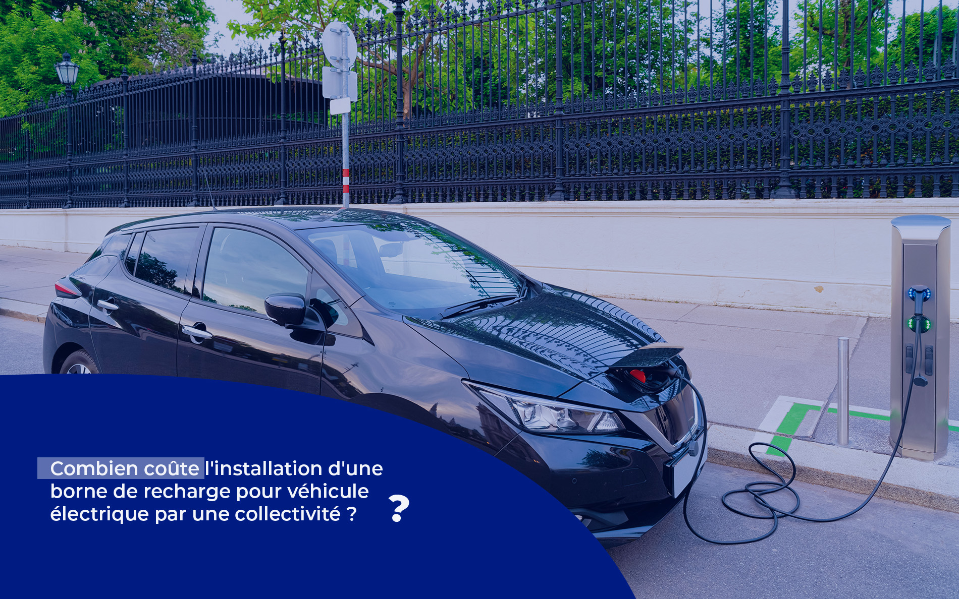 Pourquoi installer une borne de recharge pour voiture électrique ?